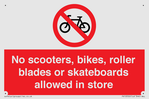 No scooters, bikes, roller blades or skateboards allowed in store